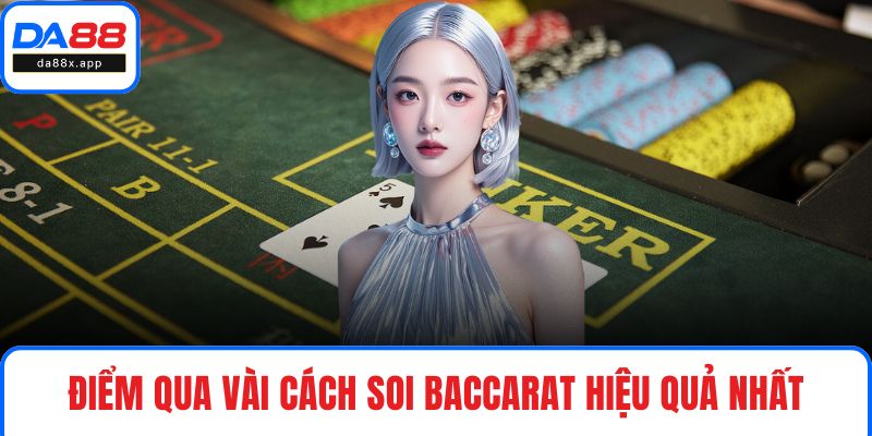 Điểm qua vài cách soi Baccarat hiệu quả nhất
