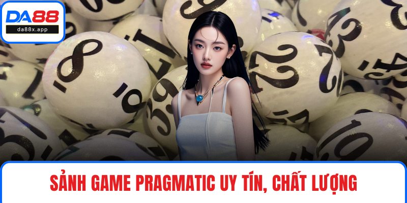 Sảnh game PRAGMATIC uy tín, chất lượng