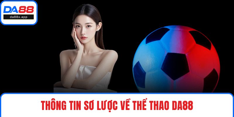 Thông tin sơ lược về thể thao DA88